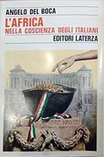 L' Africa nella coscienza degli italiani. Miti, memorie, errori, sconfitte