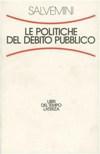 Le politiche del debito pubblico - Maria Teresa Salvemini - copertina