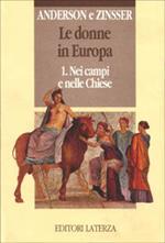 Le donne in Europa. Vol. 1: Nei campi e nelle chiese.