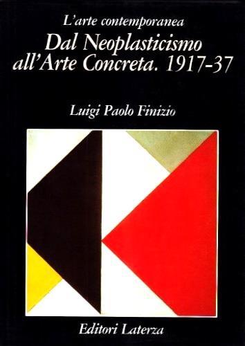 Dal neoplasticismo all'arte concreta. 1917-37 - Luigi P. Finizio - 3