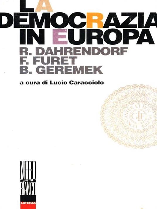 La democrazia in Europa - Ralf Dahrendorf,François Furet,Bronislaw Geremek - 4
