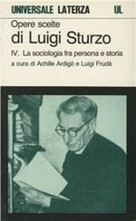 Opere scelte. Vol. 4: La sociologia fra persona e storia.