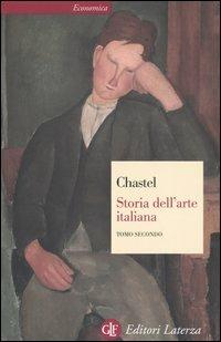 Storia dell'arte italiana. Ediz. illustrata. Vol. 2 - André Chastel - copertina