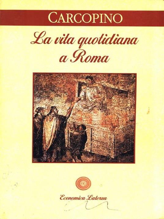 La vita quotidiana a Roma all'apogeo dell'impero - Jérôme Carcopino - copertina