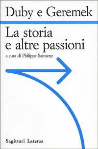 La storia e le altre passioni - Georges Duby,Bronislaw Geremek - copertina