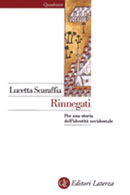 Rinnegati. Per una storia dell'identità occidentale - Lucetta Scaraffia - copertina