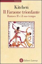 Il faraone trionfante. Ramses II e il suo tempo