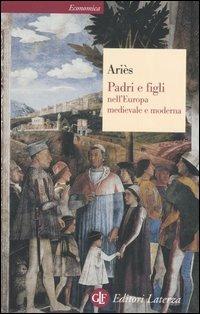 Padri e figli nell'Europa medievale e moderna - Philippe Ariès - copertina