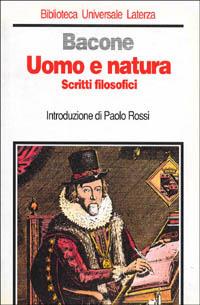 Uomo e natura. Scritti filosofici - Francesco Bacone - copertina