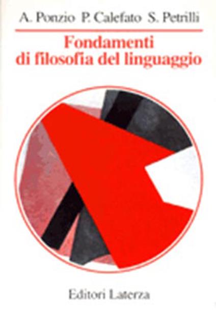 Fondamenti di filosofia del linguaggio - Augusto Ponzio,Patrizia Calefato,Susan Petrilli - copertina