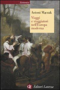 Viaggi e viaggiatori nell'Europa moderna - Antoni Maczak - copertina