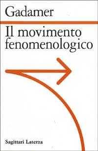 Il movimento fenomenologico - Hans Georg Gadamer - copertina