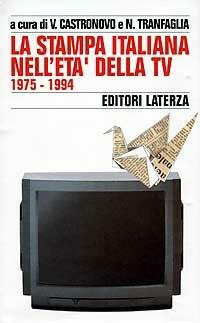 Storia della stampa italiana. Vol. 7: La stampa italiana nell'Età della Tv (1975-1994). - copertina