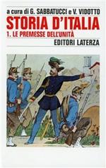 Storia d'Italia. Vol. 1: Le premesse dell'Unità. Dalla fine del Settecento al 1861.