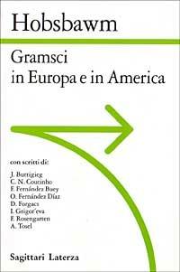Gramsci in Europa e in America - Eric J. Hobsbawm - copertina