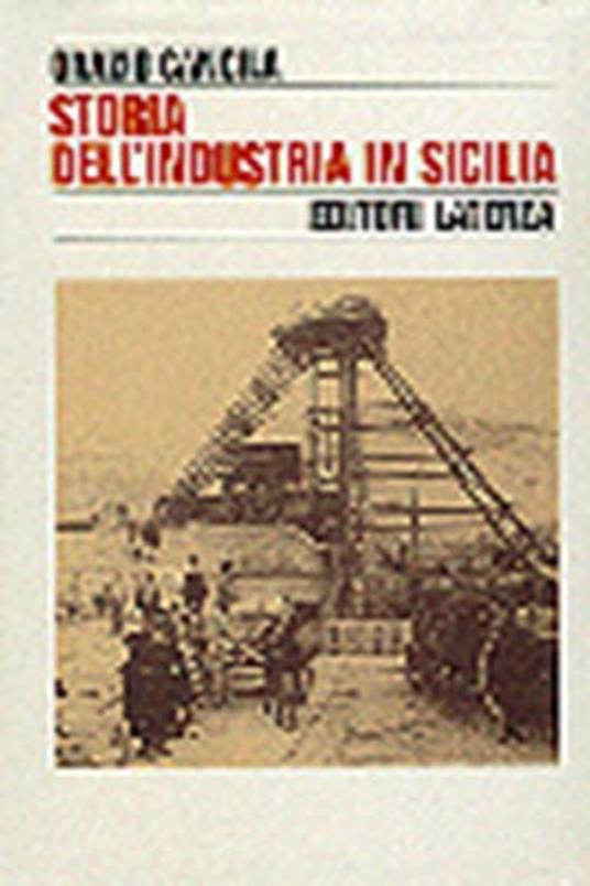 Storia dell'industria in Sicilia - Orazio Cancila - copertina