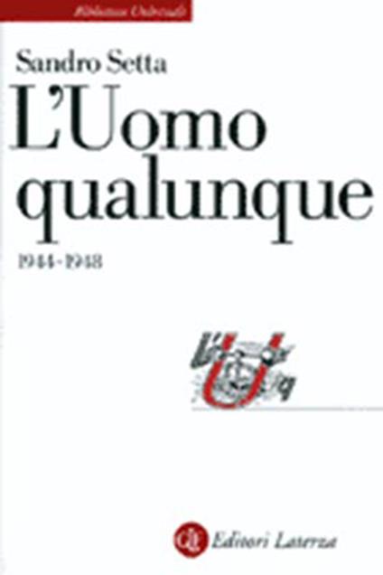 L' Uomo Qualunque (1944-1948) - Sandro Setta - copertina