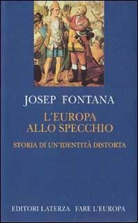 L' Europa allo specchio. Storia di una identità distorta - Josep Fontana - copertina