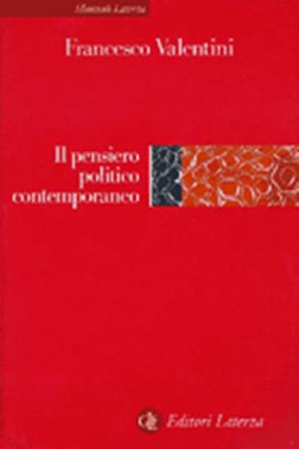 Il pensiero politico contemporaneo - Francesco Valentini - copertina