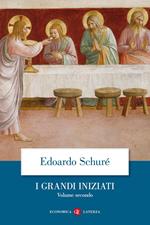 I grandi iniziati. Storia segreta delle religioni. Vol. 2: Orfeo, Pitagora, Platone, Gesù