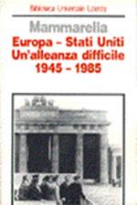Europa-Stati Uniti. Un'alleanza difficile (1945-1985)