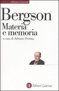 Materia e memoria. Saggio sulla relazione tra il corpo e lo spirito - Henri Bergson - copertina