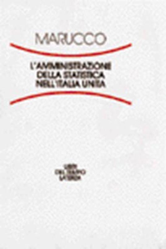 L' amministrazione della statistica nell'Italia unita - Dora Marucco - copertina