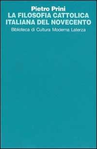 La filosofia cattolica italiana del Novecento - Pietro Prini - copertina
