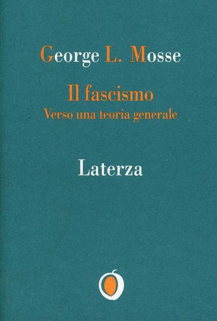 Il fascismo. Verso una teoria generale - George L. Mosse - copertina