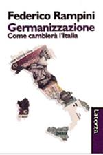 La germanizzazione. Come cambierà l'Italia