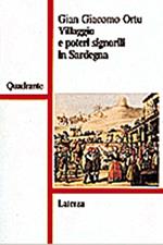 Villaggio e poteri signorili in Sardegna. Profilo storico della comunità rurale medievale e moderna