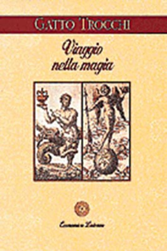 Viaggio nella magia. La cultura esoterica nell'Italia di oggi - Cecilia Gatto Trocchi - copertina