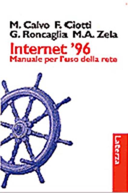 Internet '96. Manuale per l'uso della rete - Marco Calvo,Fabio Ciotti,Gino Roncaglia - copertina