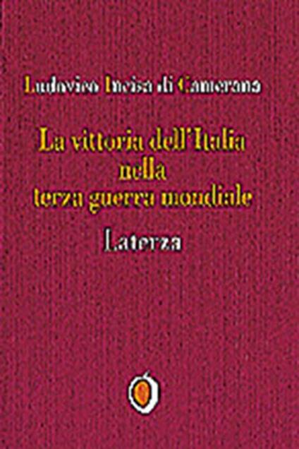 La vittoria dell'Italia nella terza guerra mondiale - Ludovico Incisa di Camerana - copertina