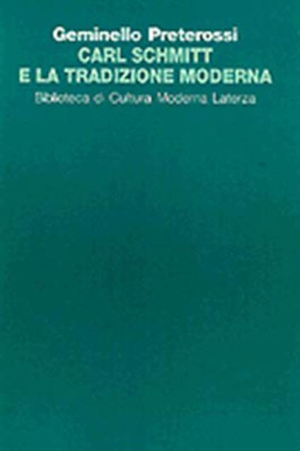 Carl Schmitt e la tradizione moderna - Geminello Preterossi - copertina