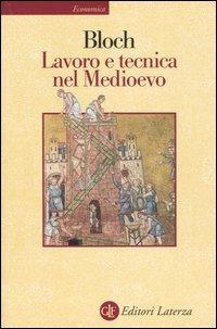 Lavoro e tecnica nel Medioevo - Marc Bloch - copertina