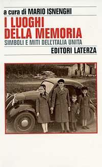 I luoghi della memoria. Simboli e miti dell'Italia unita - copertina