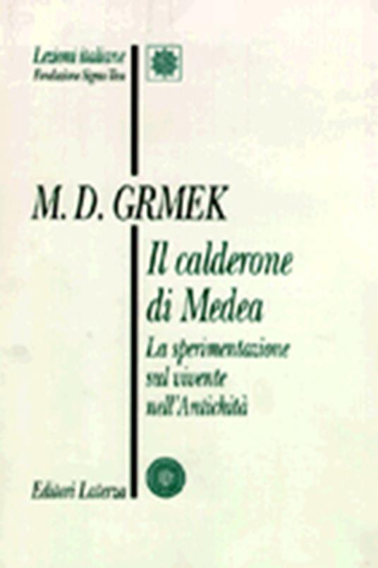 Il calderone di Medea. La sperimentazione sul vivente nell'antichità - Mirko D. Grmek - copertina