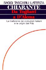 Da Togliatti a D'Alema. La tradizione dei comunisti italiani e le origini del PDS