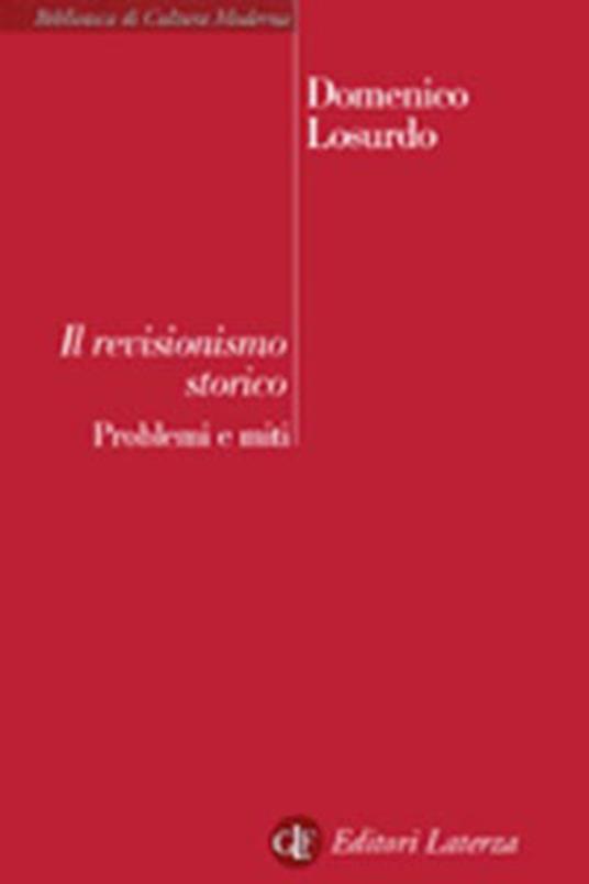 Il revisionismo storico. Problemi e miti - Domenico Losurdo - copertina