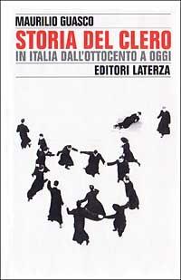 Storia del clero in Italia dall'Ottocento a oggi - Maurilio Guasco - copertina