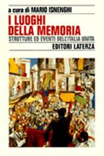 I luoghi della memoria. Strutture ed eventi dell'Italia unita