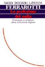 La perfezione del nulla. Promesse e problemi della rivoluzione digitale