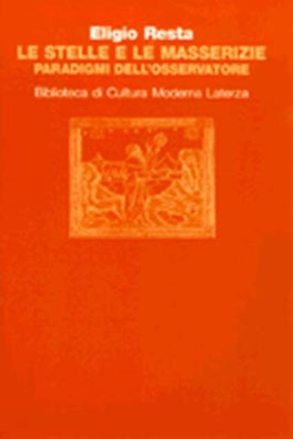 Le stelle e le masserizie. Paradigmi dell'osservatore - Eligio Resta - copertina