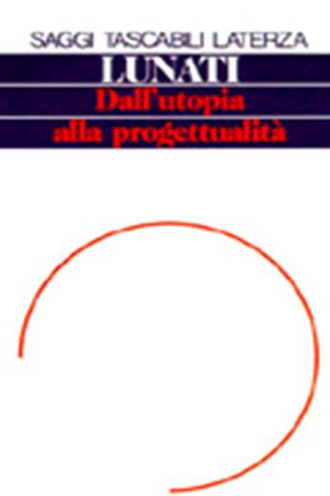 Dall'utopia alla progettualità - Giancarlo Lunati - copertina
