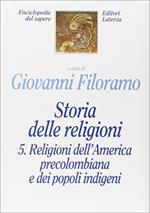 Storia delle religioni. Vol. 5: Religioni dell'america precolombiana e dei popoli indigeni.