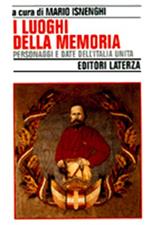 I luoghi della memoria. Personaggi e date dell'Italia unita