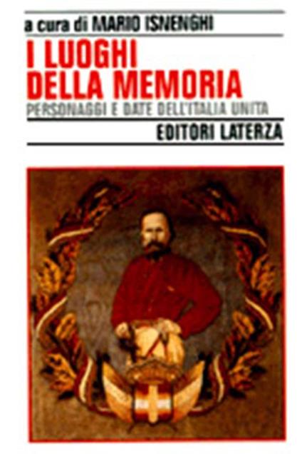 I luoghi della memoria. Personaggi e date dell'Italia unita - copertina
