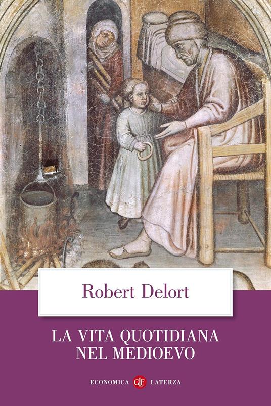 La vita quotidiana nel Medioevo - Robert Delort - copertina