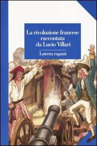 La rivoluzione francese raccontata da Lucio Villari - Lucio Villari - copertina